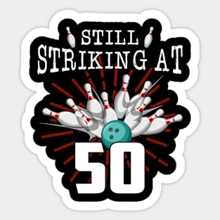 Still Striking At 50 Bowling Birthday Party Celebration Sticker